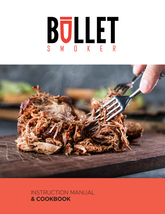 The Bullet Smoker Owner's Manual & Cookbook (Digital Copy PDF)